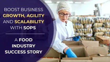 Boost Business Growth, Agility and Scalability with SOPs: A Food Industry Success Story